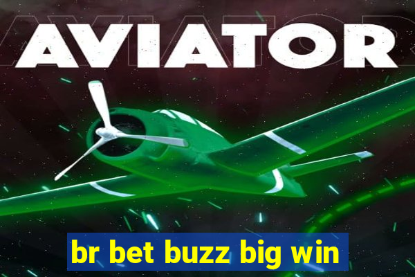 br bet buzz big win